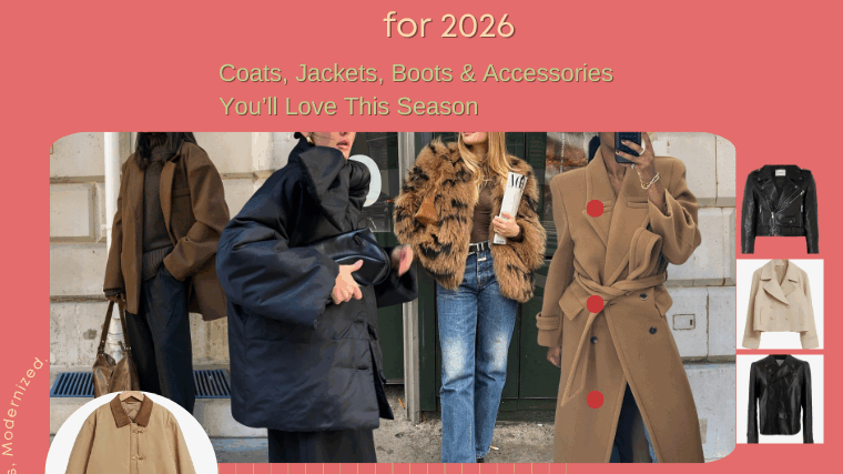 Best Winter Fashion Trends for 2026: Coats, Jackets, Boots & Accessories You’ll Love This Season